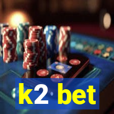k2 bet